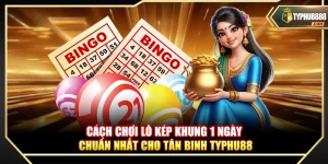 Cách Chơi Lô Kép Khung 1 Ngày Chuẩn Nhất Cho Tân Binh Typhu88