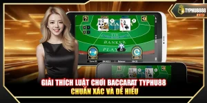 Giải Thích Luật Chơi Baccarat Typhu88 Chuẩn Xác Và Dễ Hiểu