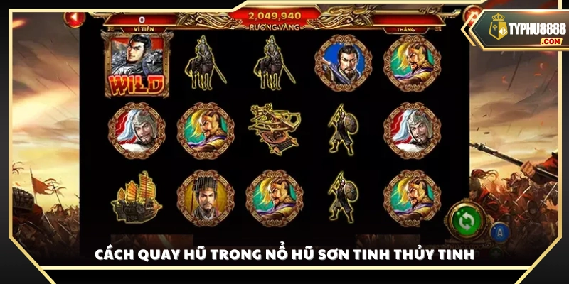 Thao tác quay hũ và đặt cược trong game Sơn Tinh Thủy Tinh